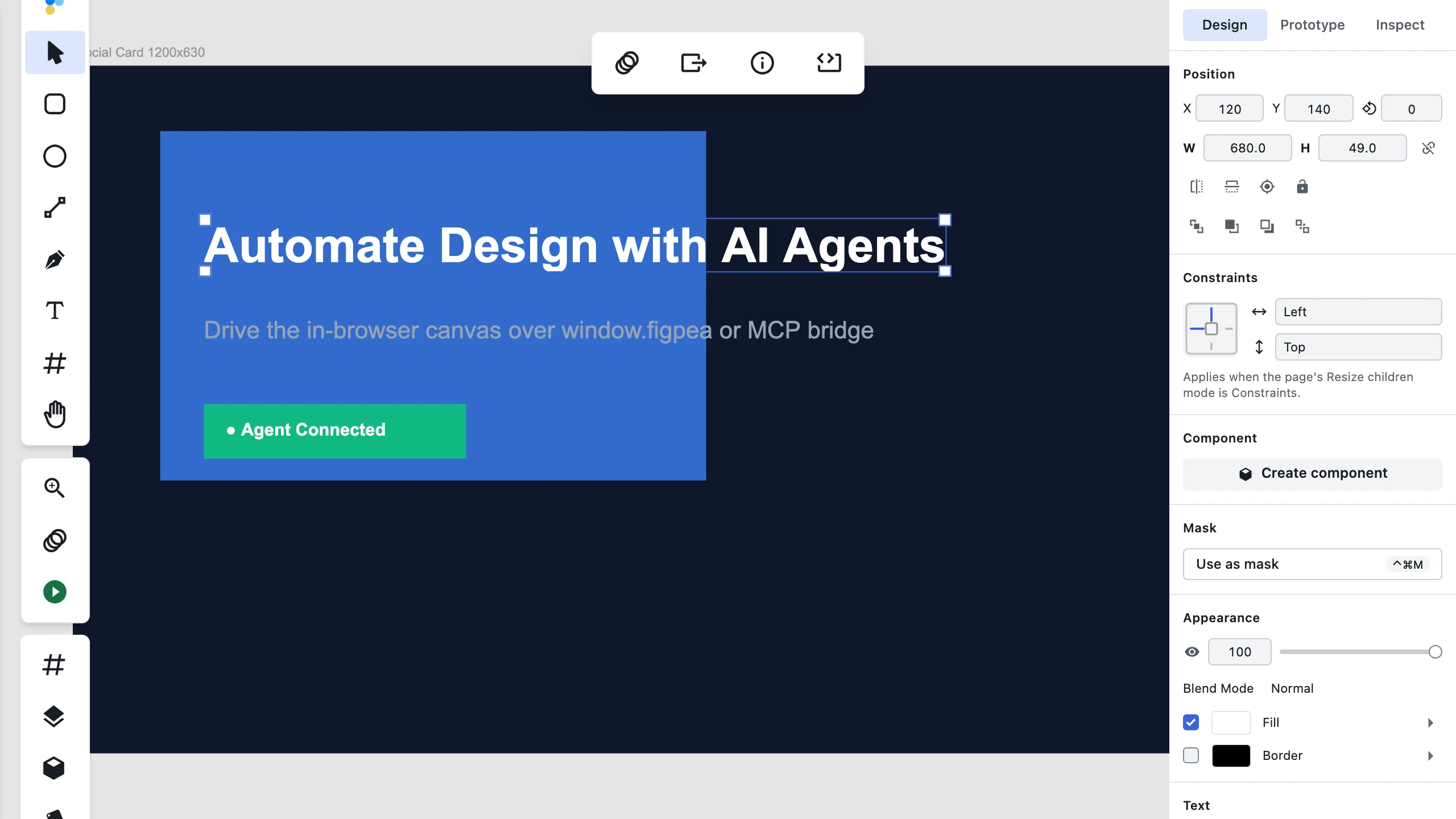 A Figpea editor window with an agent-authored 1200×630 social card on the canvas — a dark artboard carrying a blue panel with the headline "Automate Design with AI Agents", the subhead "Drive the in-browser canvas over window.figpea or MCP bridge", and a green "Agent Connected" pill — with the inspector's Design tab showing the selected text layer's position, constraints and appearance